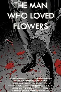 Постер к фильму «The Man Who Loved Flowers (2015)»