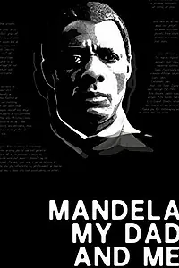 Постер к фильму «Mandela, My Dad and Me (2015)»