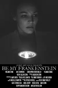 Постер к фильму «Be My Frankenstein (2015)»
