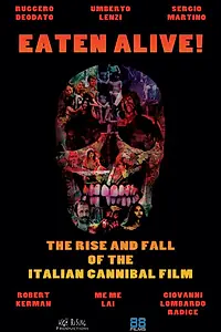 Постер к фильму «Eaten Alive! The Rise and Fall of the Italian Cannibal Film (2015)»