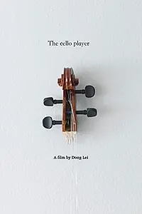 Постер к фильму «The Cello Player (2016)»