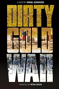 Главный постер фильма «Dirty Gold War (2015)»