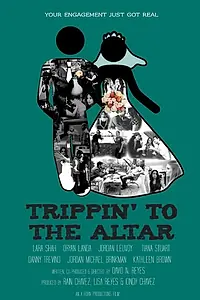 Главный постер фильма «Trippin' to the Altar (2016)»