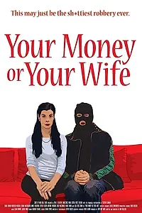 Главный постер фильма «Your Money or Your Wife (2015)»
