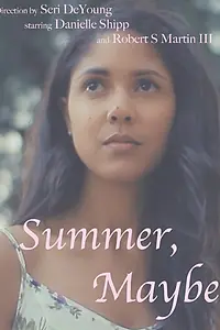 Постер к фильму «Summer, Maybe (2015)»