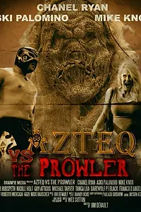 Постер к фильму «Azteq vs the Prowler (2017)»