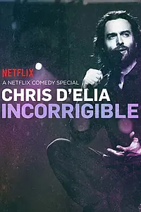 Главный постер фильма «Chris D'Elia: Incorrigible (2015)»