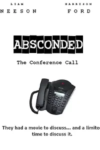 Постер к фильму «Absconded: The Conference Call (2015)»