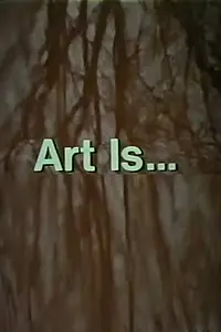 Постер к фильму «Art Is... (1972)»