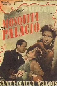 Главный постер фильма «Mosquita en palacio (1943)»