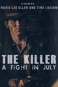 Постер к фильму «The Killer, a Fight in July (2015)»
