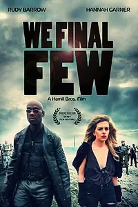 Постер к фильму «We Final Few (2015)»