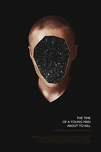Главный постер фильма «The Time of a Young Man About to Kill (2015)»