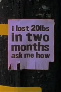 Главный постер фильма «I Lost 20lbs in Two Months, Ask Me How (2002)»
