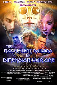 Главный постер фильма «The Magnificent Raiders of Dimension War One (2025)»