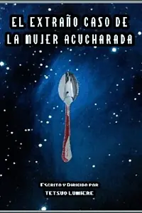 Главный постер фильма «El Extraño Caso de la mujer Acucharada. (1993)»