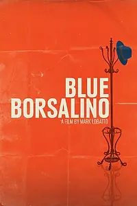 Главный постер фильма «Blue Borsalino (2015)»