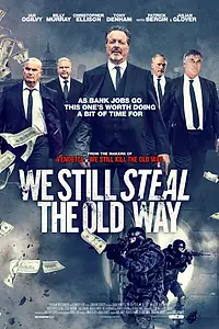 Постер к фильму «Мы до сих пор воруем по-старому (2017)»