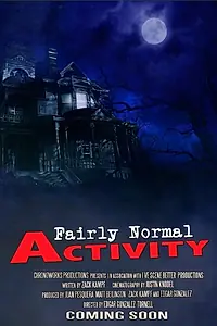 Постер к фильму «Fairly Normal Activity»