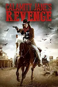Главный постер фильма «Calamity Jane's Revenge (2015)»