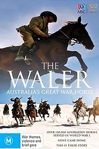 Постер к фильму «The Waler: Australia's Great War Horse (2015)»