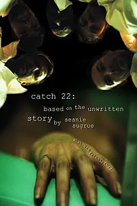 Постер к фильму «Catch 22: Based on the Unwritten Story by Seanie Sugrue (2016)»