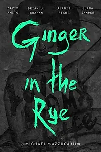 Постер к фильму «Ginger in the Rye (2014)»