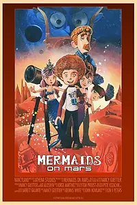 Постер к мультфильму «Mermaids on Mars (2015)»
