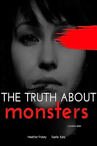 Главный постер фильма «The Truth About Monsters (2023)»