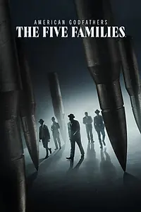 Постер к сериалу «American Godfathers: The Five Families (2024)»