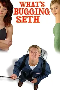Постер к фильму «What's Bugging Seth (2005)»
