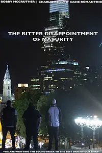 Главный постер фильма «The Bitter Disappointment of Maturity (2016)»