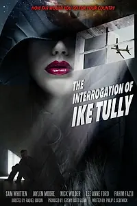 Главный постер фильма «The Interrogation of Ike Tully»