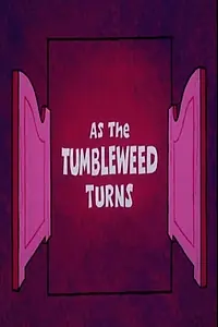 Главный постер мультфильма «As the Tumbleweed Turns (1974)»