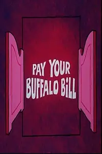 Главный постер мультфильма «Pay Your Buffalo Bill (1973)»