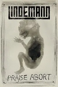 Главный постер фильма «Линдеманн: Praise Abort (2015)»