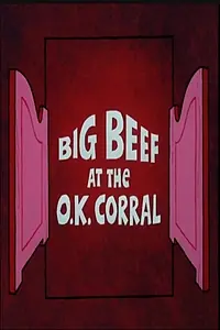 Главный постер мультфильма «Big Beef at the O.K. Corral (1974)»