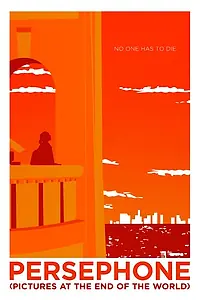 Постер к фильму «Persephone: Pictures at the End of the World (2018)»