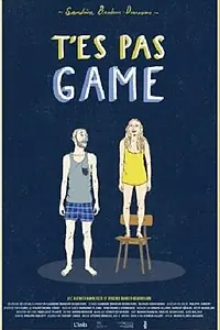 Постер к фильму «T'es pas game (2015)»