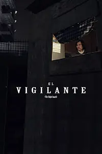 Постер к фильму «El Vigilante (2016)»