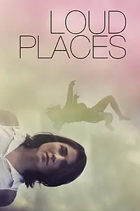 Постер к фильму «Loud Places (2017)»