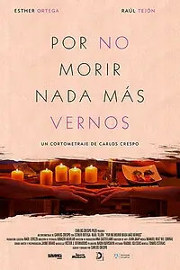 Главный постер фильма «Por no morir nada más vernos (2015)»