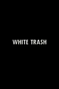 Постер к фильму «White Trash (1980)»