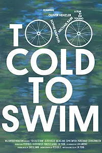 Главный постер фильма «Too Cold to Swim (2018)»