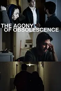 Главный постер фильма «The Agony of Obsolescence (2015)»