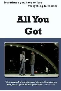 Постер к фильму «All You Got (2004)»
