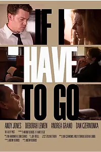 Главный постер фильма «If I Have to Go»