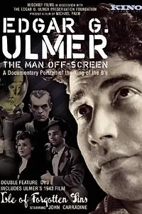 Главный постер фильма «Эдгар Г. Улмер – Человек за кадром (2004)»