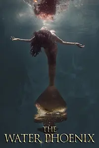 Постер к фильму «The Water Phoenix (2017)»