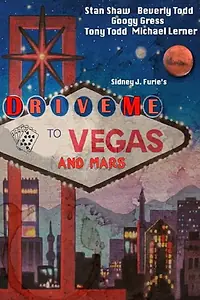 Главный постер фильма «Drive Me to Vegas and Mars (2018)»